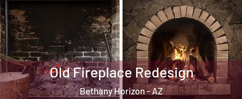 Old Fireplace Redesign Bethany Horizon - AZ