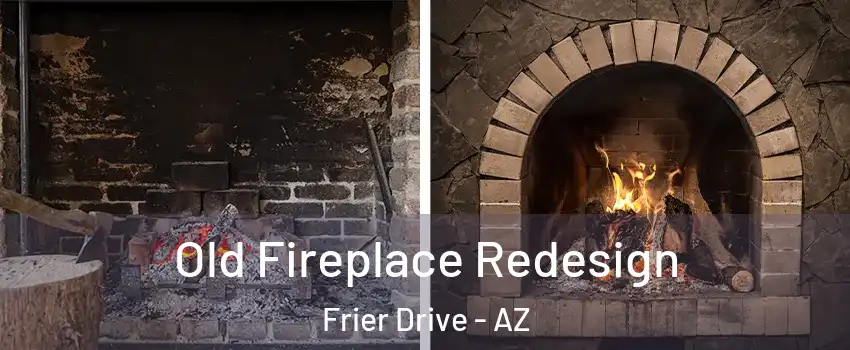 Old Fireplace Redesign Frier Drive - AZ