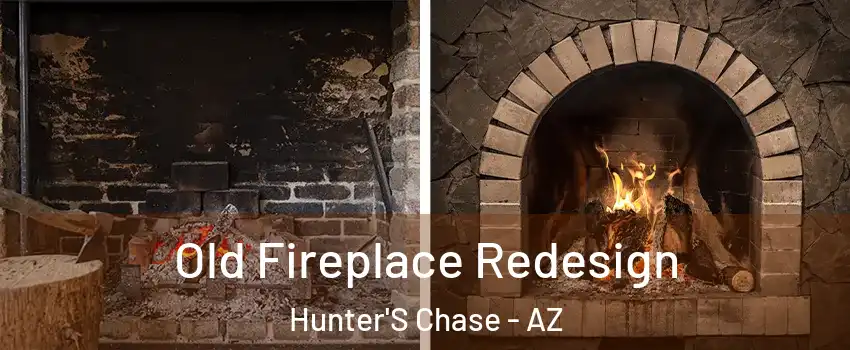 Old Fireplace Redesign Hunter'S Chase - AZ