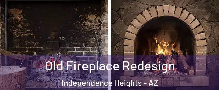 Old Fireplace Redesign Independence Heights - AZ