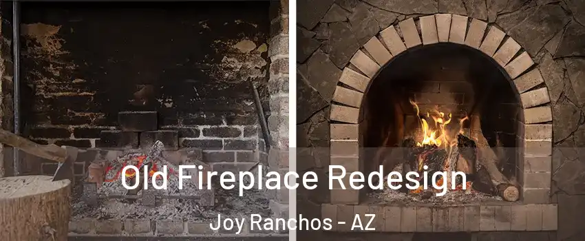 Old Fireplace Redesign Joy Ranchos - AZ