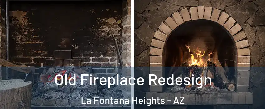 Old Fireplace Redesign La Fontana Heights - AZ