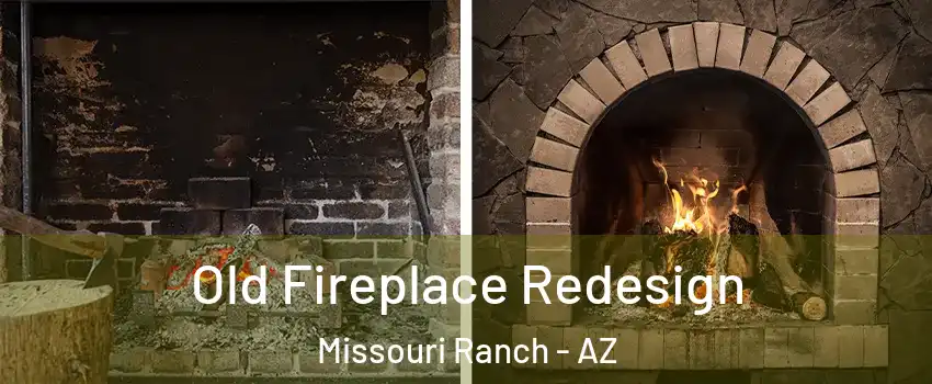 Old Fireplace Redesign Missouri Ranch - AZ