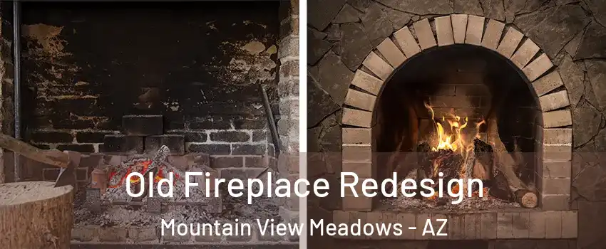 Old Fireplace Redesign Mountain View Meadows - AZ