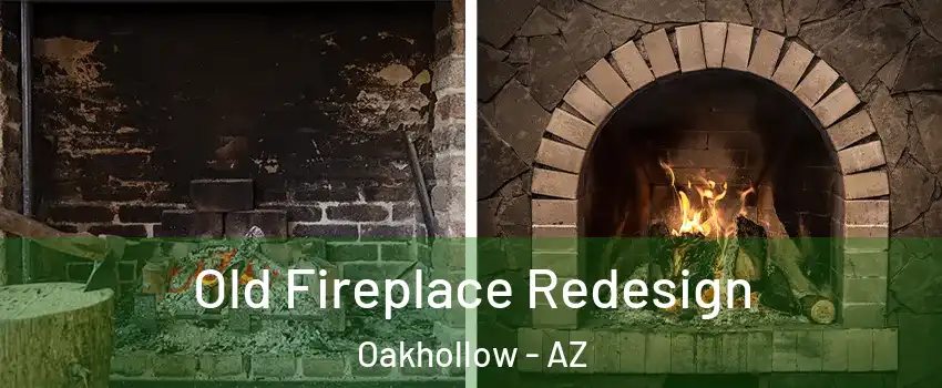 Old Fireplace Redesign Oakhollow - AZ