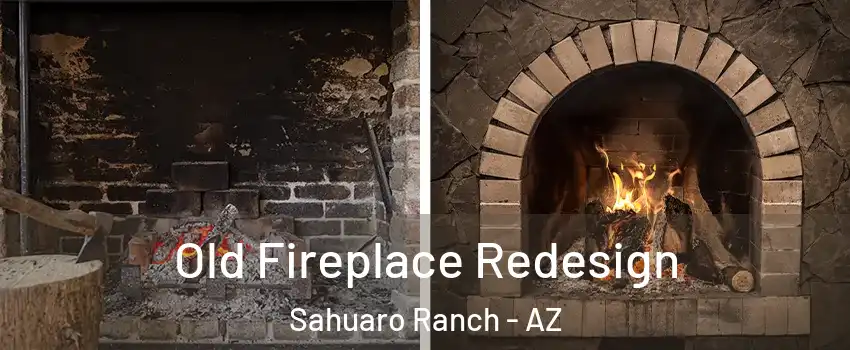 Old Fireplace Redesign Sahuaro Ranch - AZ