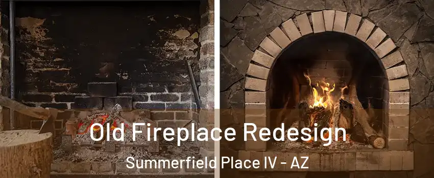 Old Fireplace Redesign Summerfield Place IV - AZ