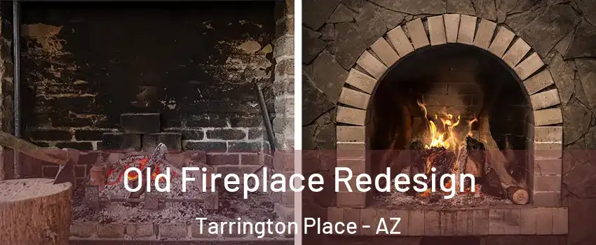 Old Fireplace Redesign Tarrington Place - AZ