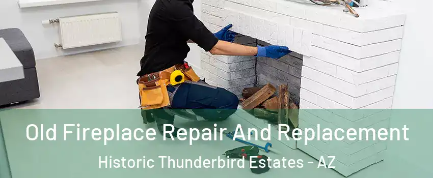 Old Fireplace Repair And Replacement Historic Thunderbird Estates - AZ