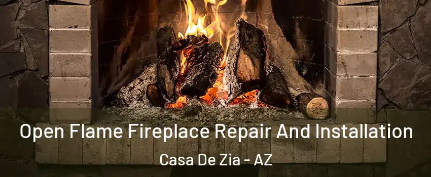 Open Flame Fireplace Repair And Installation Casa De Zia - AZ