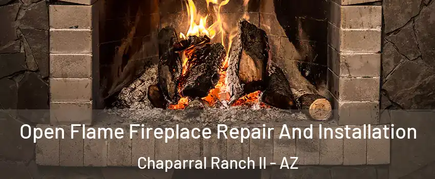 Open Flame Fireplace Repair And Installation Chaparral Ranch II - AZ