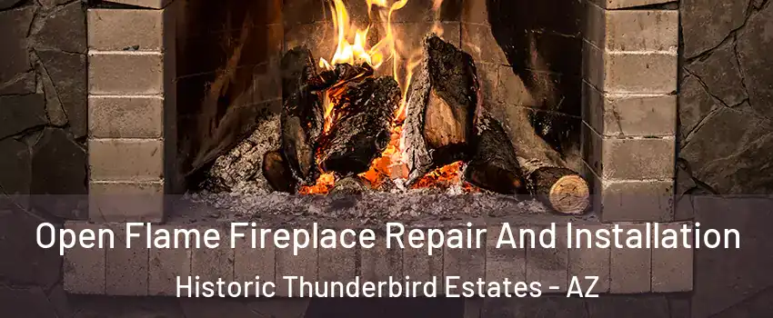 Open Flame Fireplace Repair And Installation Historic Thunderbird Estates - AZ