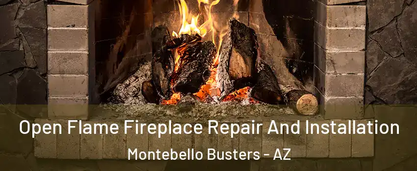 Open Flame Fireplace Repair And Installation Montebello Busters - AZ