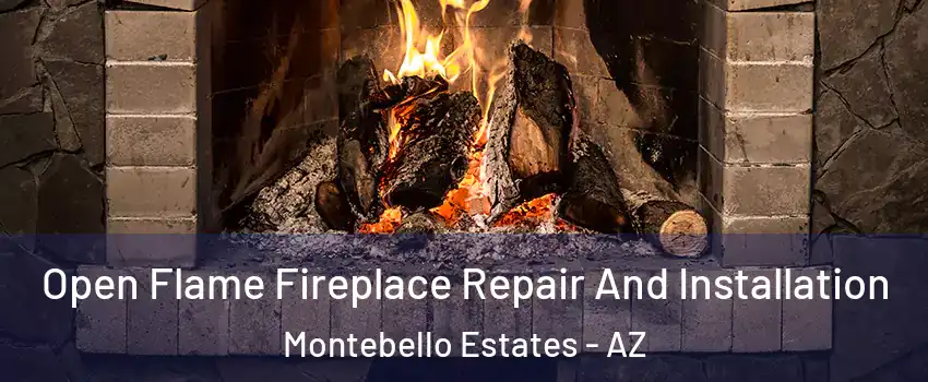 Open Flame Fireplace Repair And Installation Montebello Estates - AZ