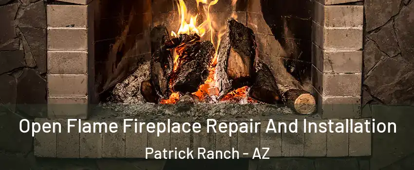 Open Flame Fireplace Repair And Installation Patrick Ranch - AZ
