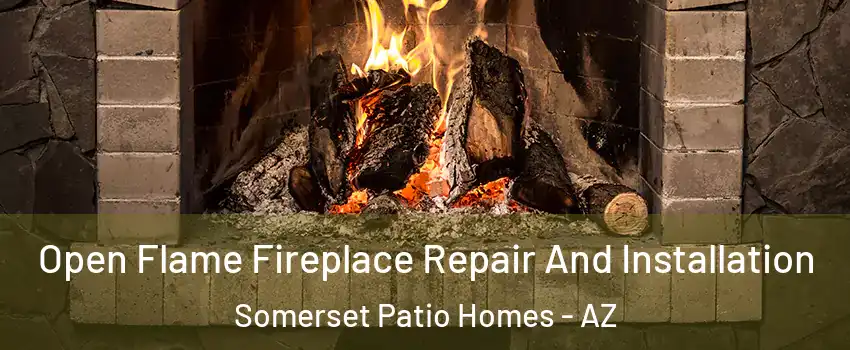 Open Flame Fireplace Repair And Installation Somerset Patio Homes - AZ