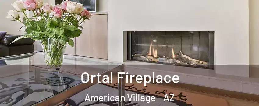 Ortal Fireplace American Village - AZ
