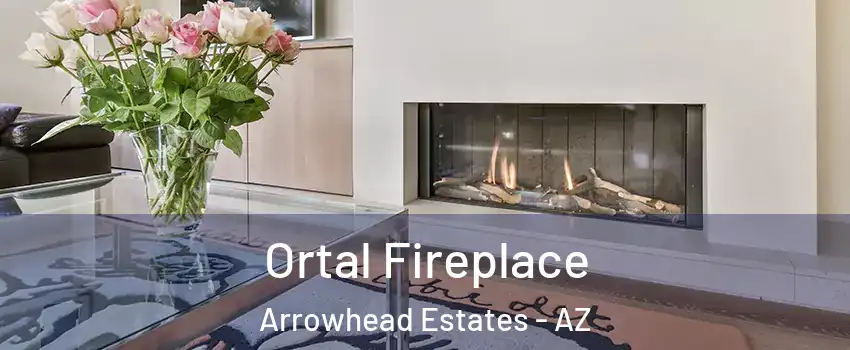 Ortal Fireplace Arrowhead Estates - AZ