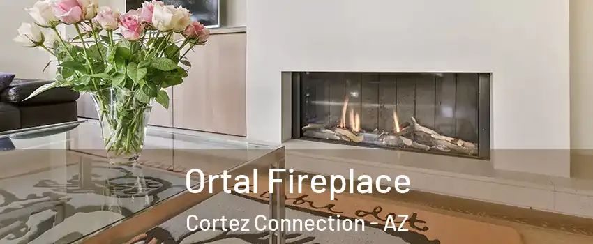 Ortal Fireplace Cortez Connection - AZ