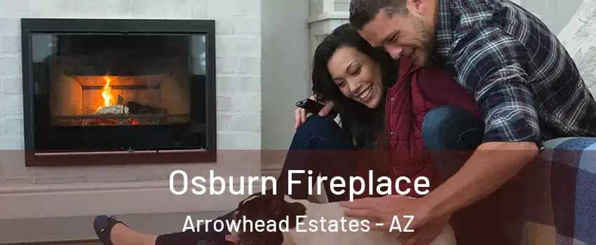 Osburn Fireplace Arrowhead Estates - AZ