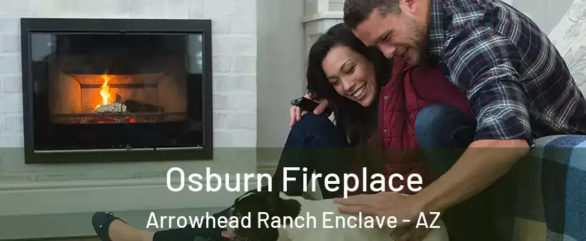 Osburn Fireplace Arrowhead Ranch Enclave - AZ