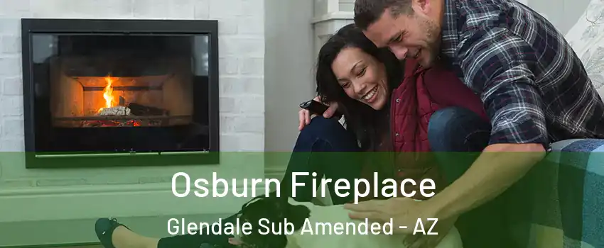 Osburn Fireplace Glendale Sub Amended - AZ