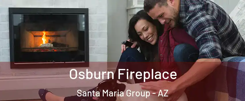 Osburn Fireplace Santa Maria Group - AZ