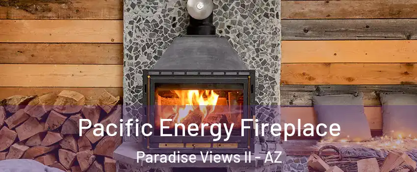 Pacific Energy Fireplace Paradise Views II - AZ