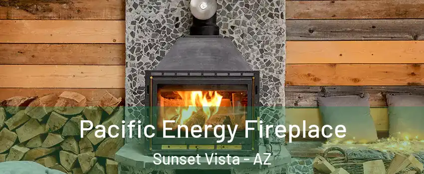 Pacific Energy Fireplace Sunset Vista - AZ