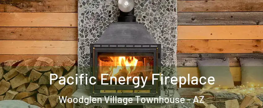 Pacific Energy Fireplace Woodglen Village Townhouse - AZ