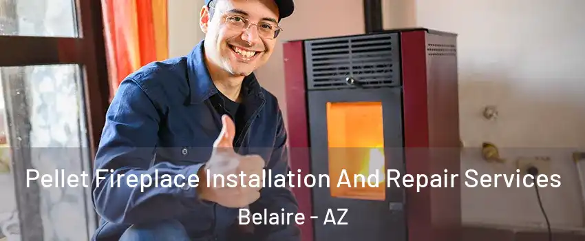 Pellet Fireplace Installation And Repair Services Belaire - AZ