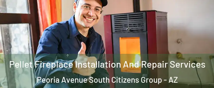 Pellet Fireplace Installation And Repair Services Peoria Avenue South Citizens Group - AZ