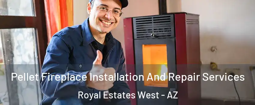 Pellet Fireplace Installation And Repair Services Royal Estates West - AZ