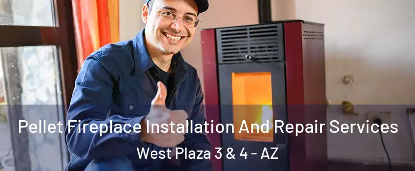 Pellet Fireplace Installation And Repair Services West Plaza 3 & 4 - AZ