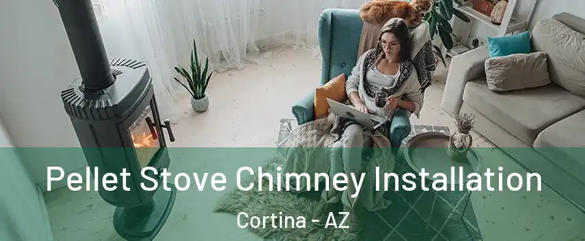 Pellet Stove Chimney Installation Cortina - AZ