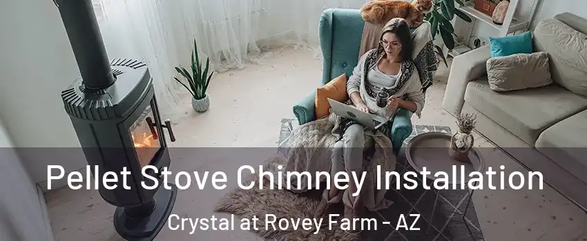 Pellet Stove Chimney Installation Crystal at Rovey Farm - AZ
