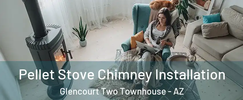 Pellet Stove Chimney Installation Glencourt Two Townhouse - AZ