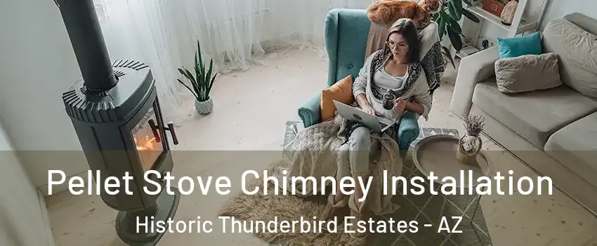 Pellet Stove Chimney Installation Historic Thunderbird Estates - AZ