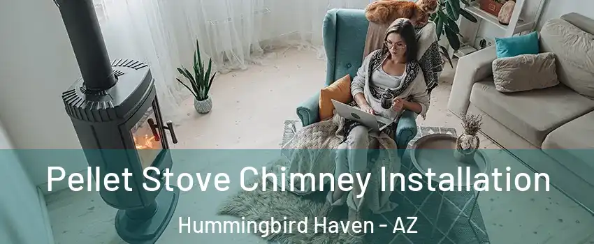 Pellet Stove Chimney Installation Hummingbird Haven - AZ