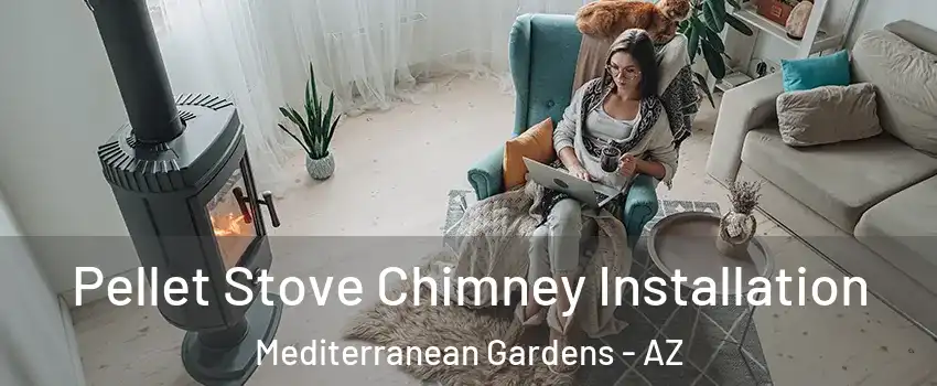 Pellet Stove Chimney Installation Mediterranean Gardens - AZ