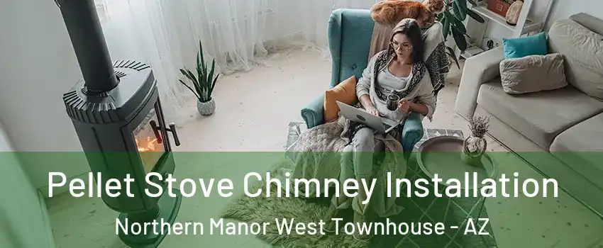 Pellet Stove Chimney Installation Northern Manor West Townhouse - AZ