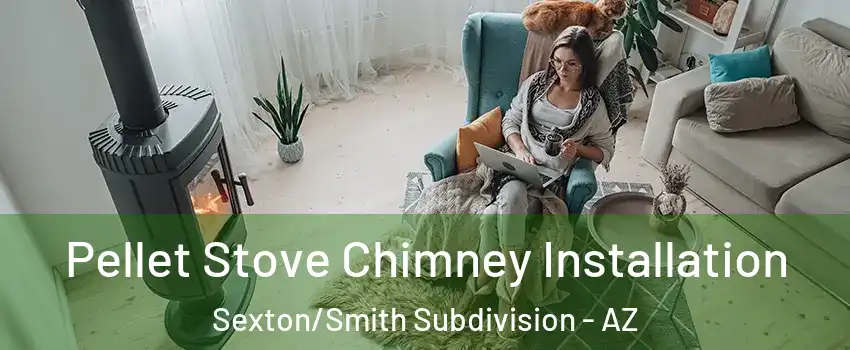 Pellet Stove Chimney Installation Sexton/Smith Subdivision - AZ