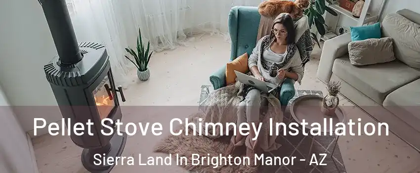 Pellet Stove Chimney Installation Sierra Land In Brighton Manor - AZ