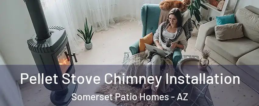 Pellet Stove Chimney Installation Somerset Patio Homes - AZ