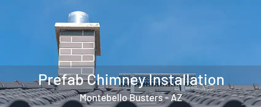 Prefab Chimney Installation Montebello Busters - AZ
