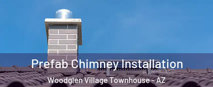 Prefab Chimney Installation Woodglen Village Townhouse - AZ