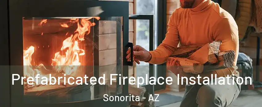 Prefabricated Fireplace Installation Sonorita - AZ