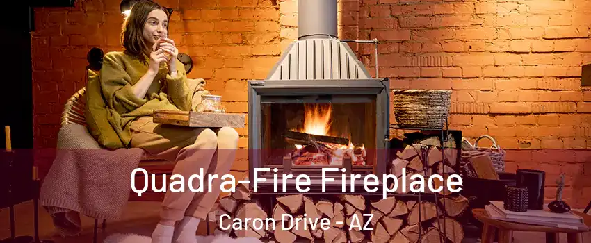 Quadra-Fire Fireplace Caron Drive - AZ