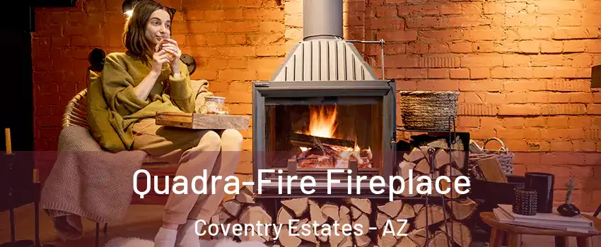 Quadra-Fire Fireplace Coventry Estates - AZ