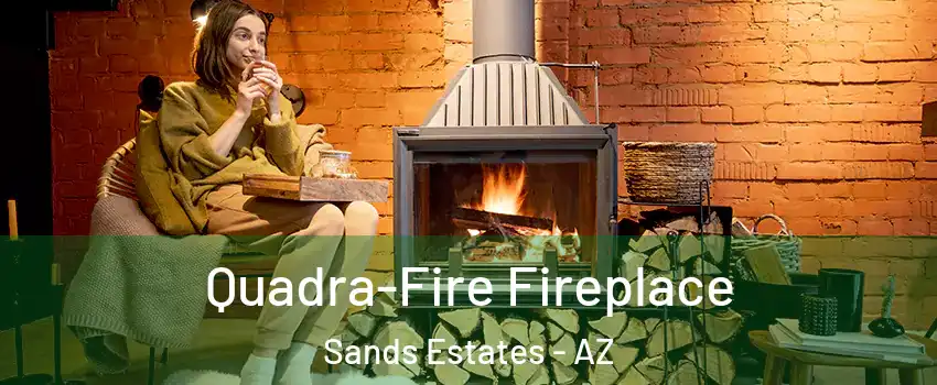 Quadra-Fire Fireplace Sands Estates - AZ